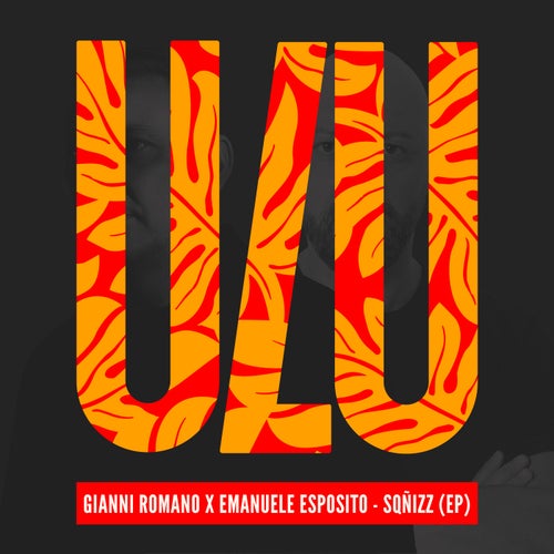 Gianni Romano x Emanuele Esposito - SQNIZZ on Ulu Records