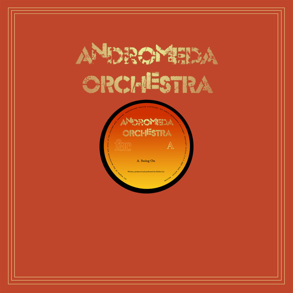 Andromeda Orchestra - Swing On on FAR (Faze Action Records)