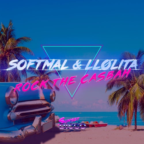 Softmal, LLølita - Rock The Casbah on Sunset Disco