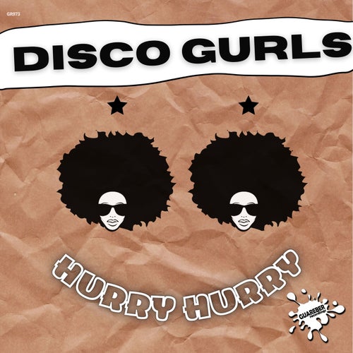 Disco Gurls - Hurry Hurry on Guareber Recordings