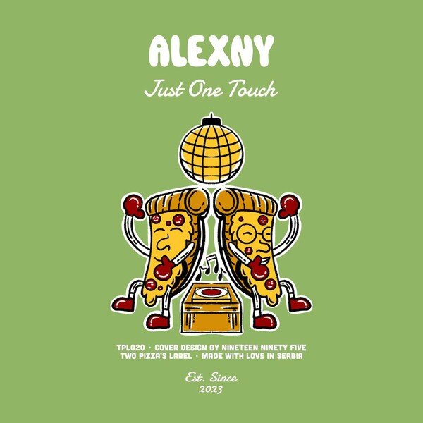 Alexny - Just One Touch on Two Pizza's Label