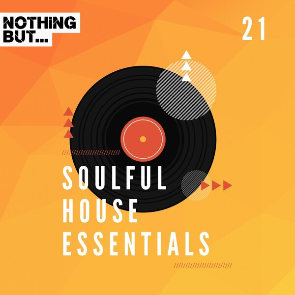 VA - Nothing But... Soulful House Essentials, Vol. 21 on Nothing But