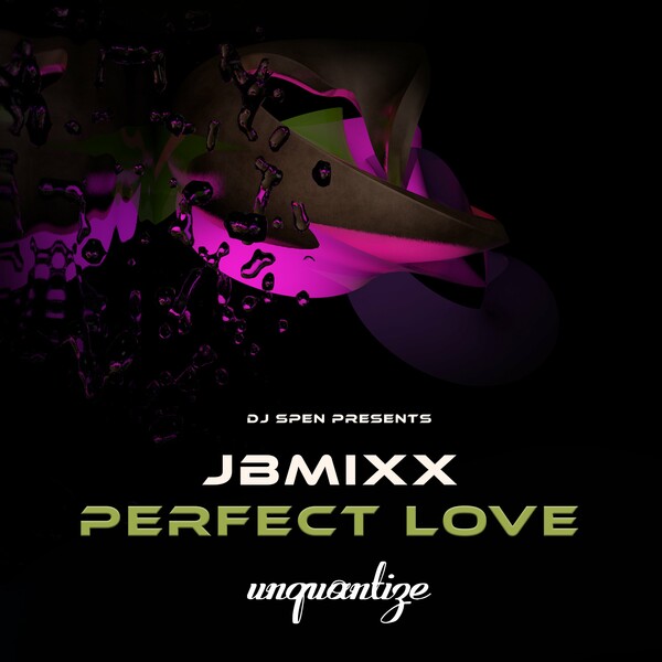 JBmixx - Perfect Love on unquantize