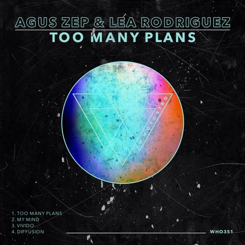 Agus Zep, Lea Rodriguez - Too Many Plans on Whoyostro