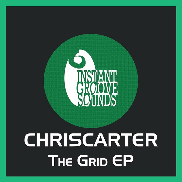 ChrisCarter - The Grid on Instant Groove Sounds