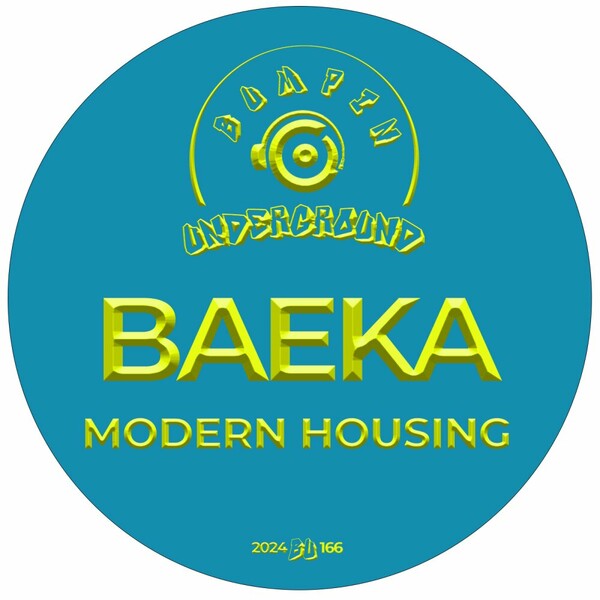 Baeka - Modern Housing on Bumpin Underground Records
