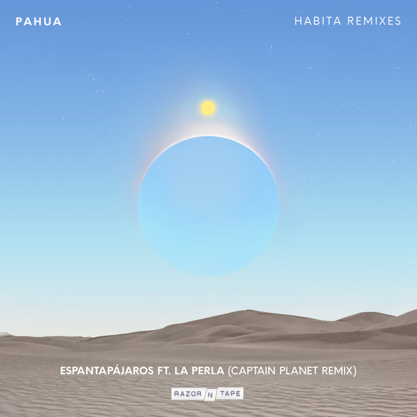 Pahua - Espantapájaros (Captain Planet Remix) on Razor-N-Tape