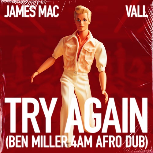 James Mac, VALL - Try Again (Ben Miller 4am Afro Extended Dub) on Sweat It Out