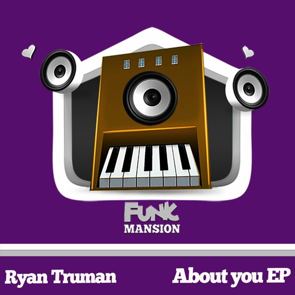 Ryan Truman - About You on Funk Mansion