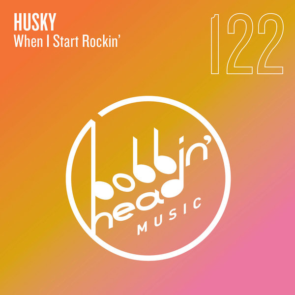 Husky - When I Start Rockin' on Bobbin Head Music