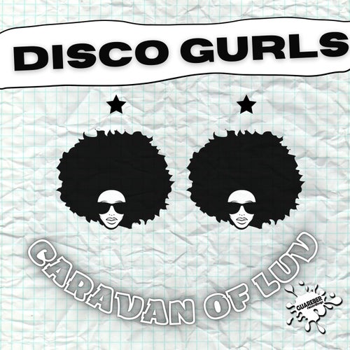 Disco Gurls - Caravan Of Luv on Guareber Recordings