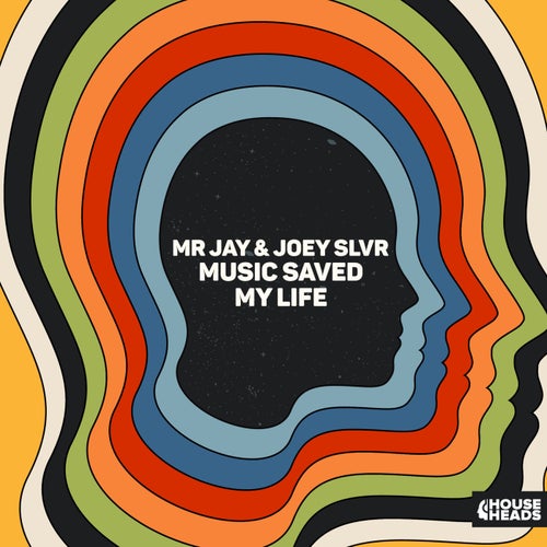 Mr Jay, Joey SLVR - Music Saved My Life (Extended Mix) on House Heads
