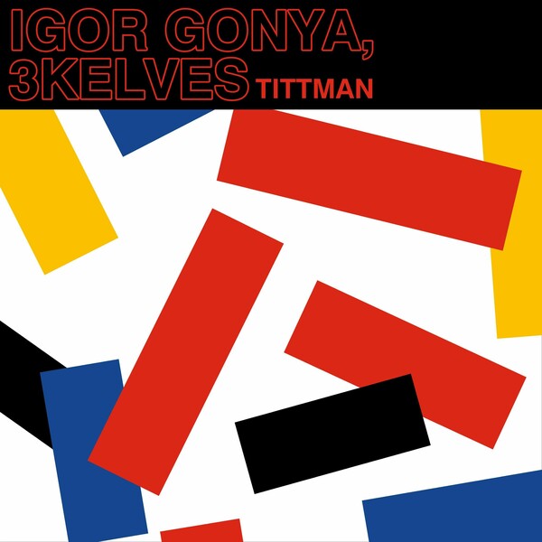 Igor Gonya, 3kelves - Tittman on True Romance Records