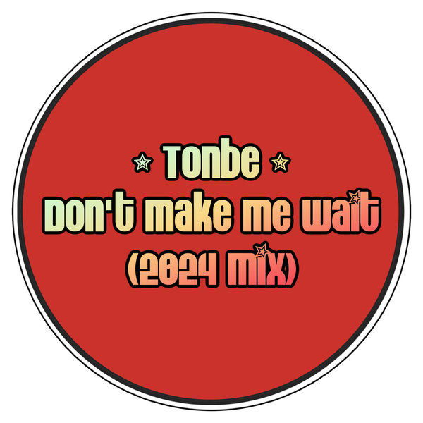 Tonbe - Don't Make Me Wait (2024 Mix) on Fruity Flavor