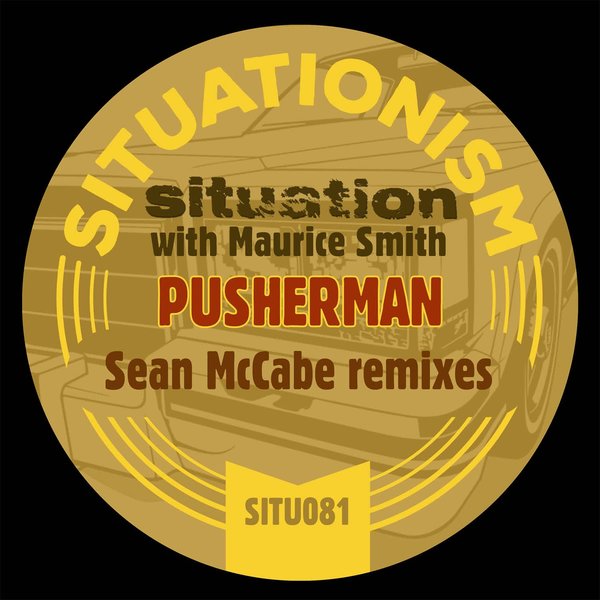 Situation, Maurice Smith - Pusherman (Sean Mccabe Remixes) on Situationism