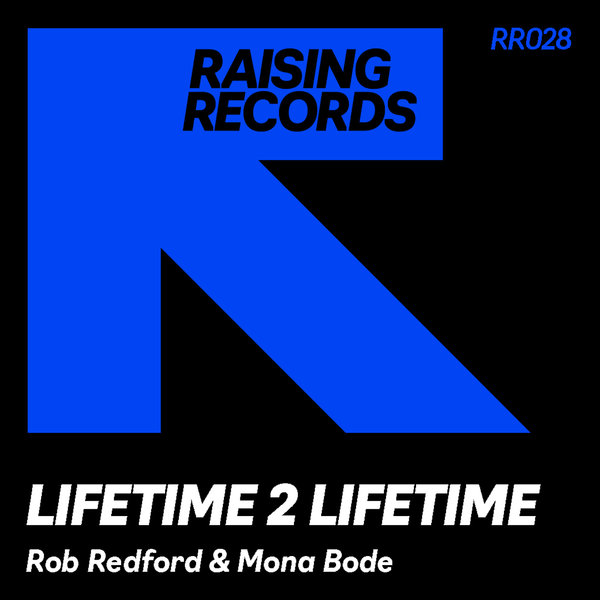 Rob Redford & Mona Bode - Lifetime 2 Lifetime on Raising Records
