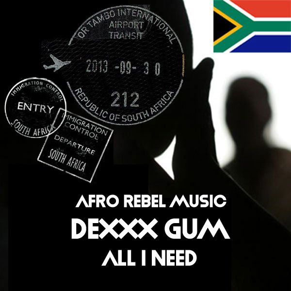 Dexxx Gum - All I Need on Afro Rebel Music