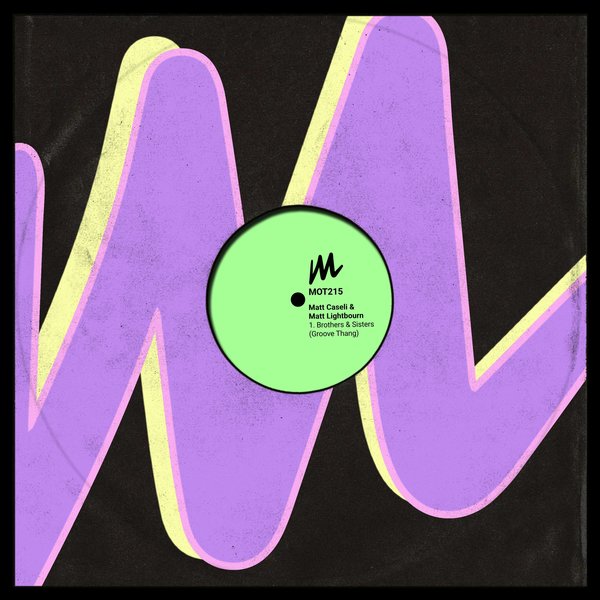 Matt Caseli, Matt Lightbourn - Brothers & Sisters (Groove Thang) on Motive Records