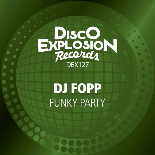 DJ Fopp - Funky Party on Disco Explosion Records