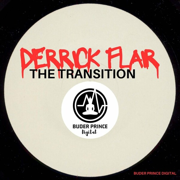 Derrick Flair - The Transition on Buder Prince Digital