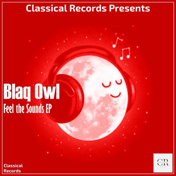 Blaq Owl - Feel The Sounds on Classical Records