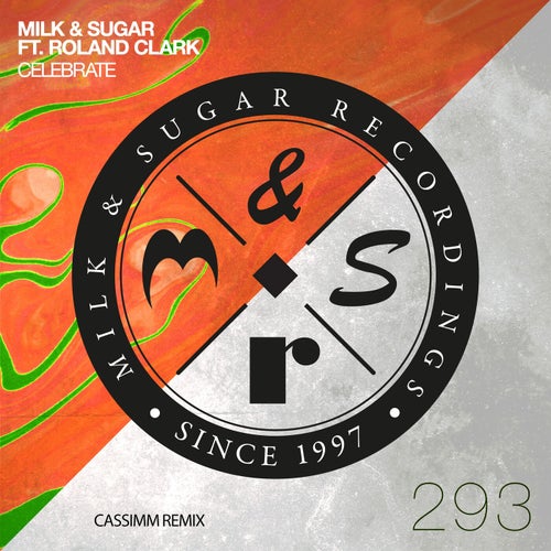 Roland Clark, Milk & Sugar - Celebrate (CASSIMM Remix) on Milk & Sugar