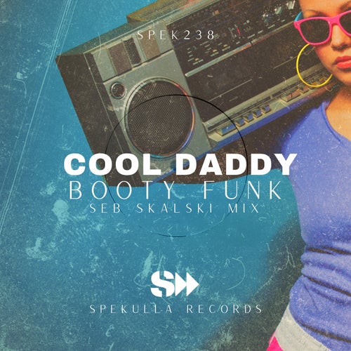 Cool Daddy - Booty Funk (Seb Skalski Remix) on SpekuLLA Records