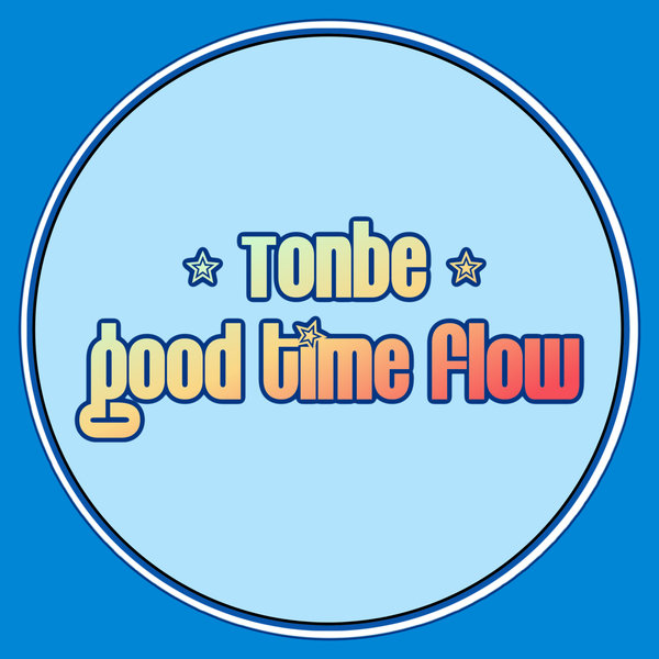 Tonbe - Good Time Flow on Fruity Flavor