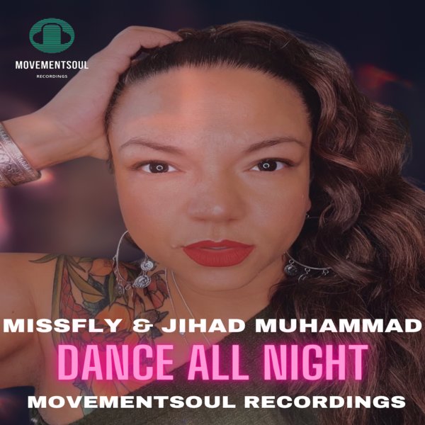 MissFly & Jihad Muhammad - Dance All Night on Movement Soul