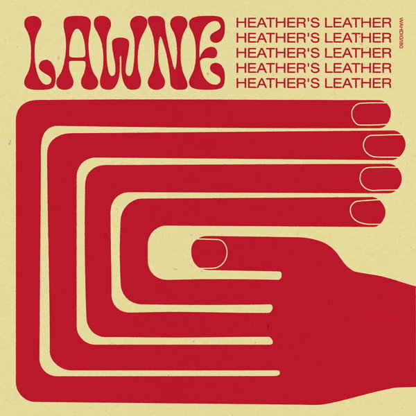 Lawne - Heather's Leather on Wah Wah 45s