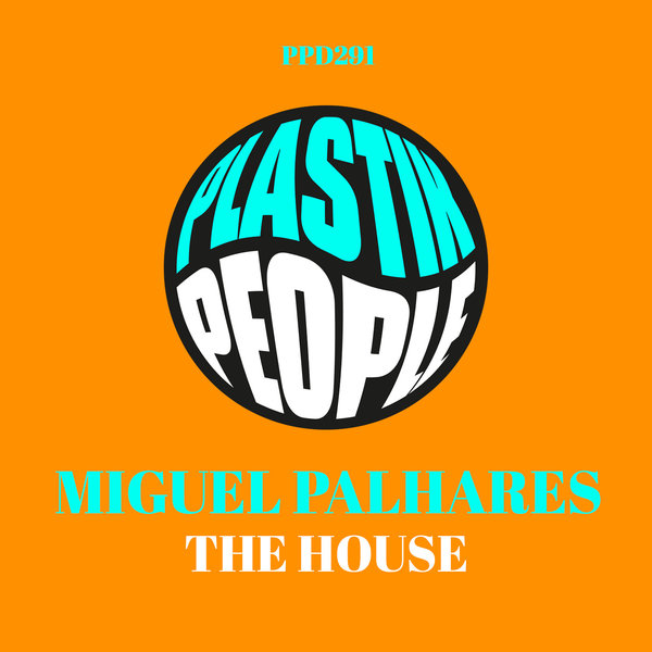 Miguel Palhares - The House on Plastik People Digital