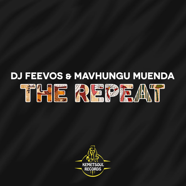 DJ Feevos & Mavhungu Muenda - The Repeat on Kemet Soul Records