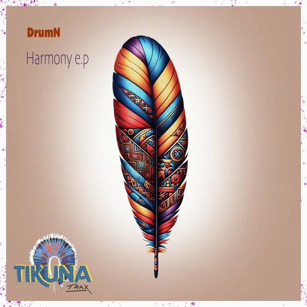 DrumN - Harmony e.p on Tikuna Trax