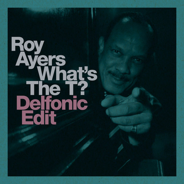Roy Ayers - What's The T? on BBE