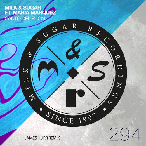 Milk & Sugar, Maria Marquez - Canto Del Pilon (James Hurr Remix) on Milk & Sugar