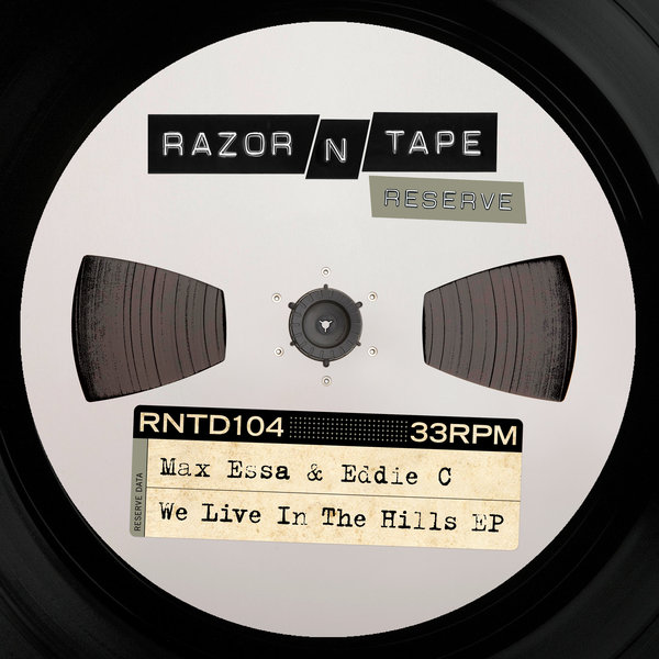 Max Essa & Eddie C - We Live In The Hills EP on Razor-N-Tape