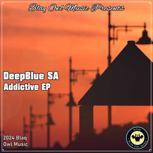 DeepBlue SA - Addictive EP on Blaq Owl Music