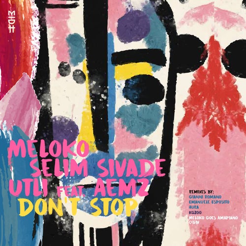 Meloko, Selim Sivade, Utli, Aemz - Don't Stop on Madorasindahouse Records