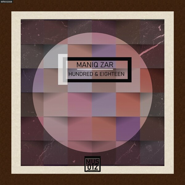 Maniq Zar - Hundred & Eighteen on MUS012 Records
