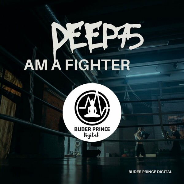 Deep75 - Am A Fighter on Buder Prince Digital