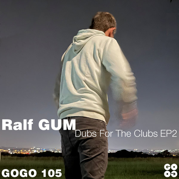 Ralf GUM - Dubs For The Clubs EP2 on GOGO Music