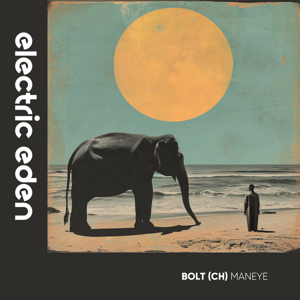 bolt (CH) - Maneye on Electric Eden Records