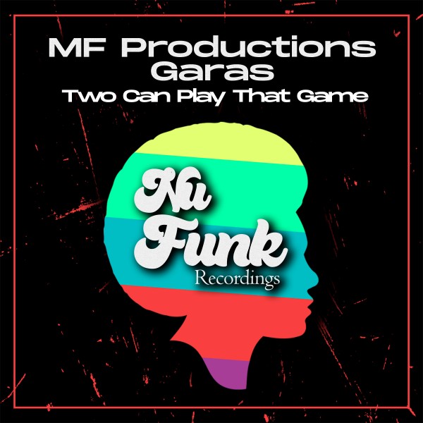 MF Productions, Garas - Two Can Play That Game on Nu Funk Recordings