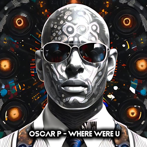 Oscar P - Where Were U on Open Bar Music