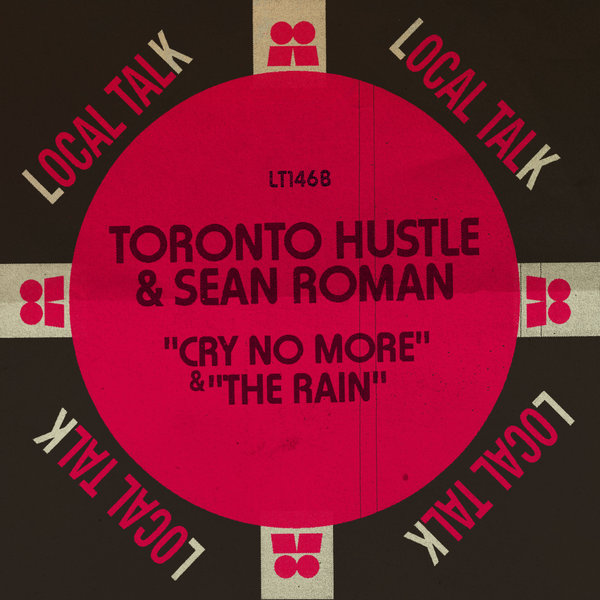 Toronto Hustle, Sean Roman - Cry No More, The Rain on Local Talk
