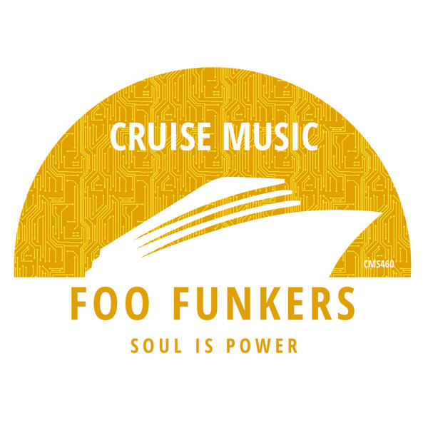 Foo Funkers - Soul Is Power on Cruise Music