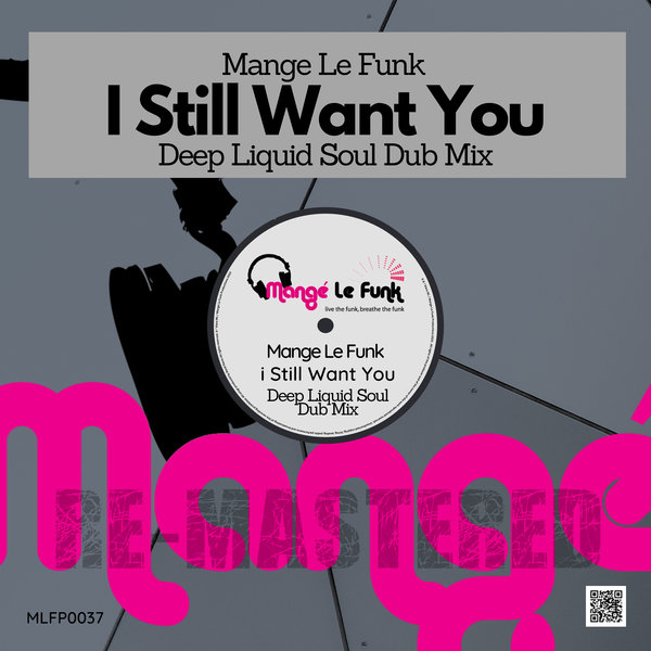 Mange Le Funk, DJ Suff, Maurice Bird - I Still Want You on Mange Le Funk Productions