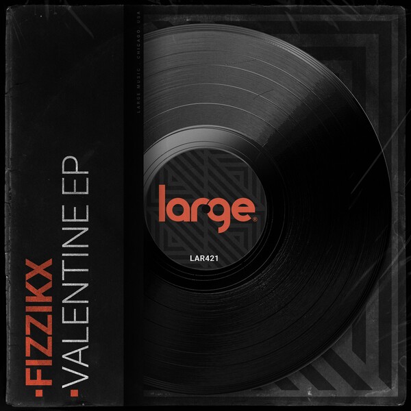 Fizzikx - Valentine EP on Large Music