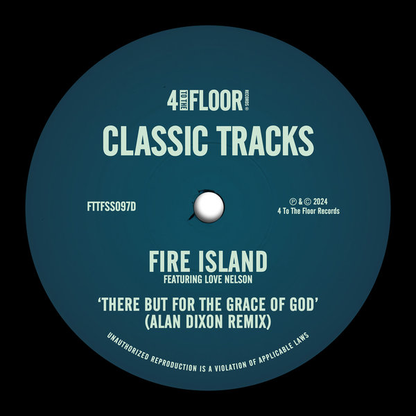 Fire Island, Love Nelson - There But For The Grace of God on 4 To The Floor Records