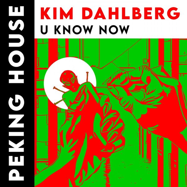 Kim Dahlberg - U Know Now on Peking House